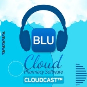 RxBLU Working with Educators Supporting the Cloud Pharmacy Renaissance™ | RxBLU CloudCast