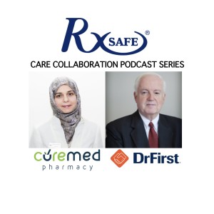 Care Collaboration, CureMed Pharmacy & DrFirst Focused on the Patient’s Health | RxSafe Podcasts