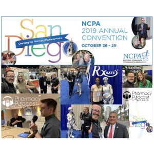 NCPA 2019 Annual Conference Pharmacy Podcast Summary - PPN Episode 886