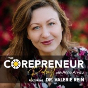 Valerie Rein, Ending Patriarchy Stress Disorder  | The Corepreneur Podcast with Anne Arvizu Episode