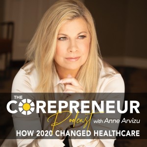 How 2020 Changed Healthcare | The Corepreneur Podcast