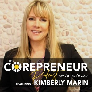 Kimberly Marin, From Health to Wealth  | The Corepreneur Podcast