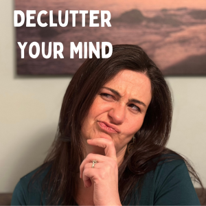 9 Declutter Your Home, Declutter Your Mind