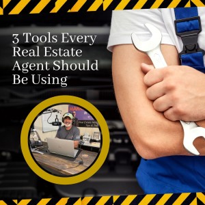 3 Tools Every Real Estate Agent Should Be Using