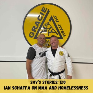 E10: Ian Schaffa on MMA and Homelessness