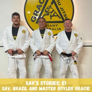 E1: SAV, Brazil & Master Royler Gracie