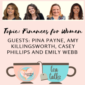 Tea Talks with Pina, Amy, Casey and Emily about Finances hosted by Margie Conway