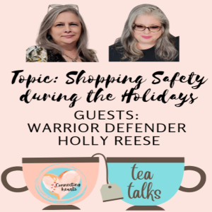 Tea Talks with Holly Reese about Seasonal Shopping Safety hosted by Margie Conway