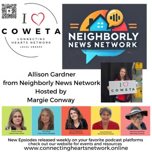 Connecting Hearts Network presents I Heart Coweta with Neighborly News Network and Allison Gardner hosted by Margie Conway
