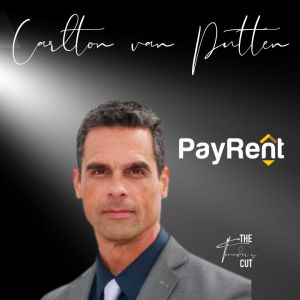 The Founder’s Cut - Episode 24 - Carlton van Putten of PayRent