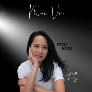The Founder's Cut - Episode 36 - Mai Vu of Mai Vino