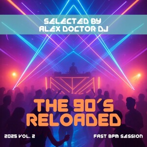 The 90's reloaded - 2025 vol.2 - Fast BPM session