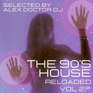 The 90’s House Reloaded - vol27