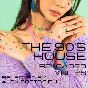 The 90’s House Reloaded - vol.28