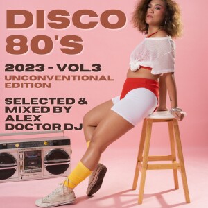 Disco ’80 vol.3 - 2023 unconventional edition