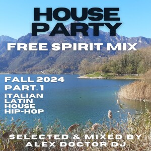 House Party Fall 2024 Part.1 - Free Spirit Mix