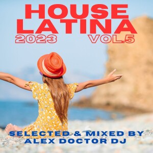 Latin House Dance Hits - 2023 vol.5