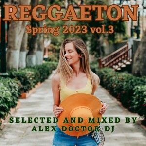 Reggaeton - Spring 2023 vol.3