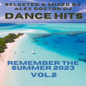 Dance Hits - Remember the Summer 2023 vol.2