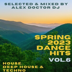 Dance Hits of Spring 2023 - vol.6