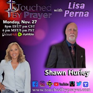 Touched By Prayer ~ Shawn Hurley