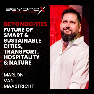 EP2 – Marlon Van Maastricht – Future of Smart & Sustainable Cities, Transport, Hospitality & Nature