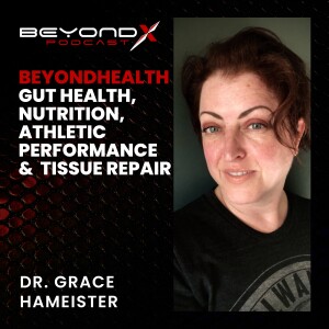 EP8 – Dr. Grace Hameister – Gut Health, Nutrition, Athletic Performance & Accelerated Tissue Repair