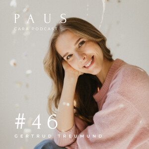PAUS #46 Gertrud Treumund ”Doula toetav jõud”