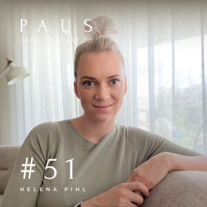 PAUS #51 Helena Pihl ”Rohkem aega, vähem asju - minimalism”