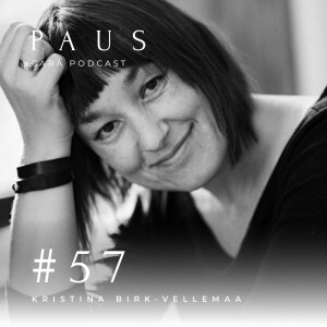 PAUS #57 Kristina Birk-Vellemaa ”Kuidas suhtes särtsu säilitada?”