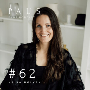 PAUS #62 Kaisa Nõlvak ”Teadlik hingamine - heaolu looja”