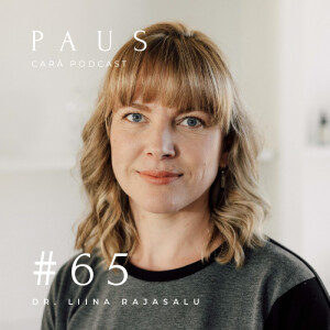 PAUS #65 Dr. Liina Rajasalu ”Raseduse esimesed nädalad - mis kehas toimub?”