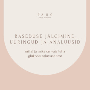 PAUS #78 Raseduse jälgimine, uuringud ja analüüsid