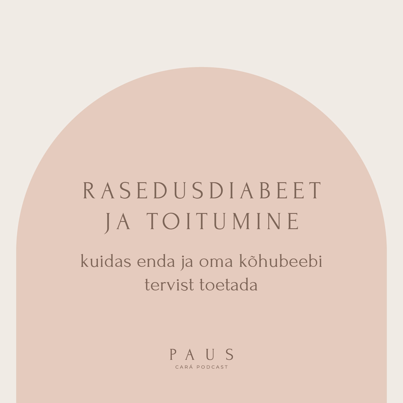 PAUS #79 Rasedusdiabeet ja toitumine