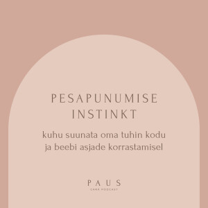 PAUS #80 Pesapunumise instinkt