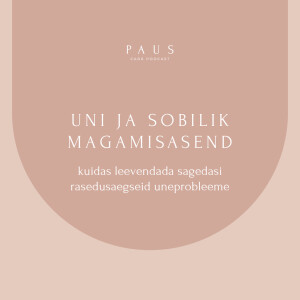 PAUS #82 Uni ja sobilik magamisasend