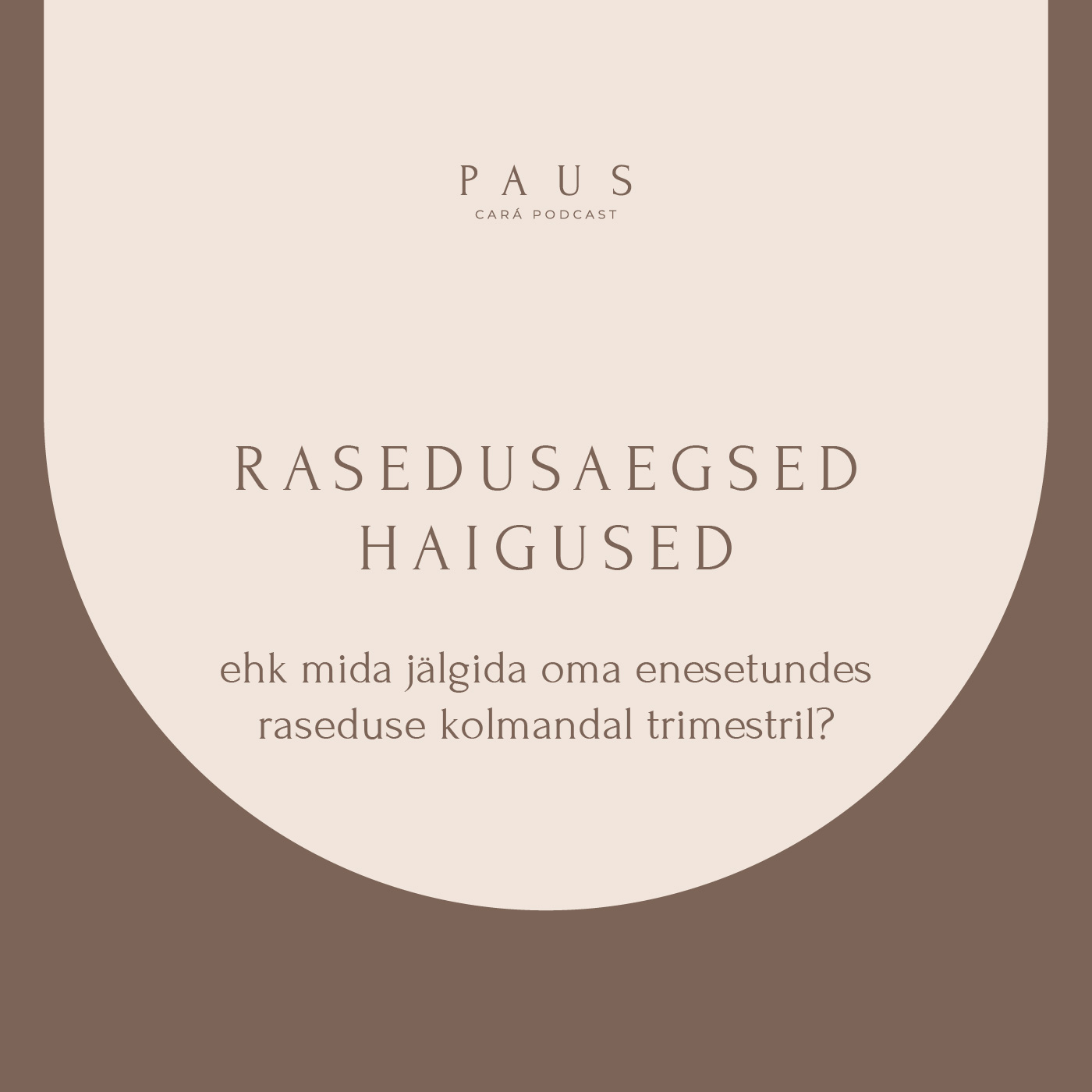 PAUS #86 Raseduse lõpuga seonduda võivad haigused