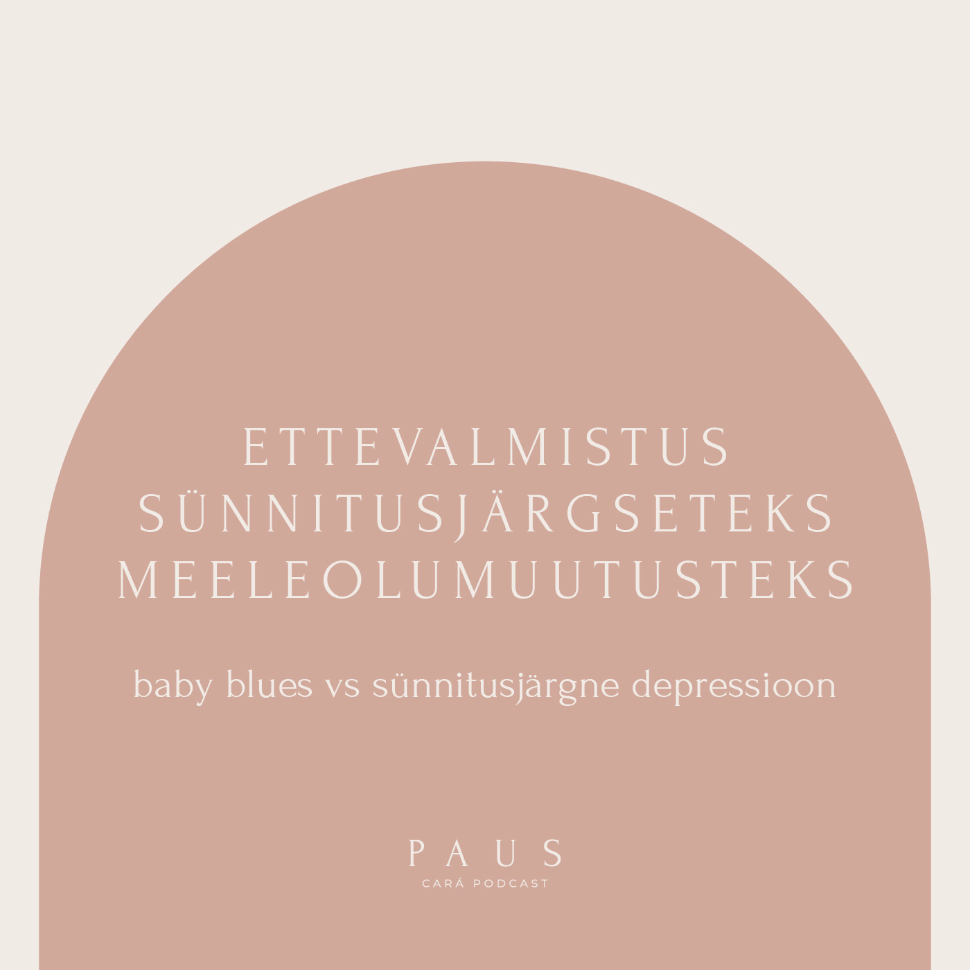 PAUS #87 Ettevalmistus sünnitusjärgseteks meeleolumuutusteks