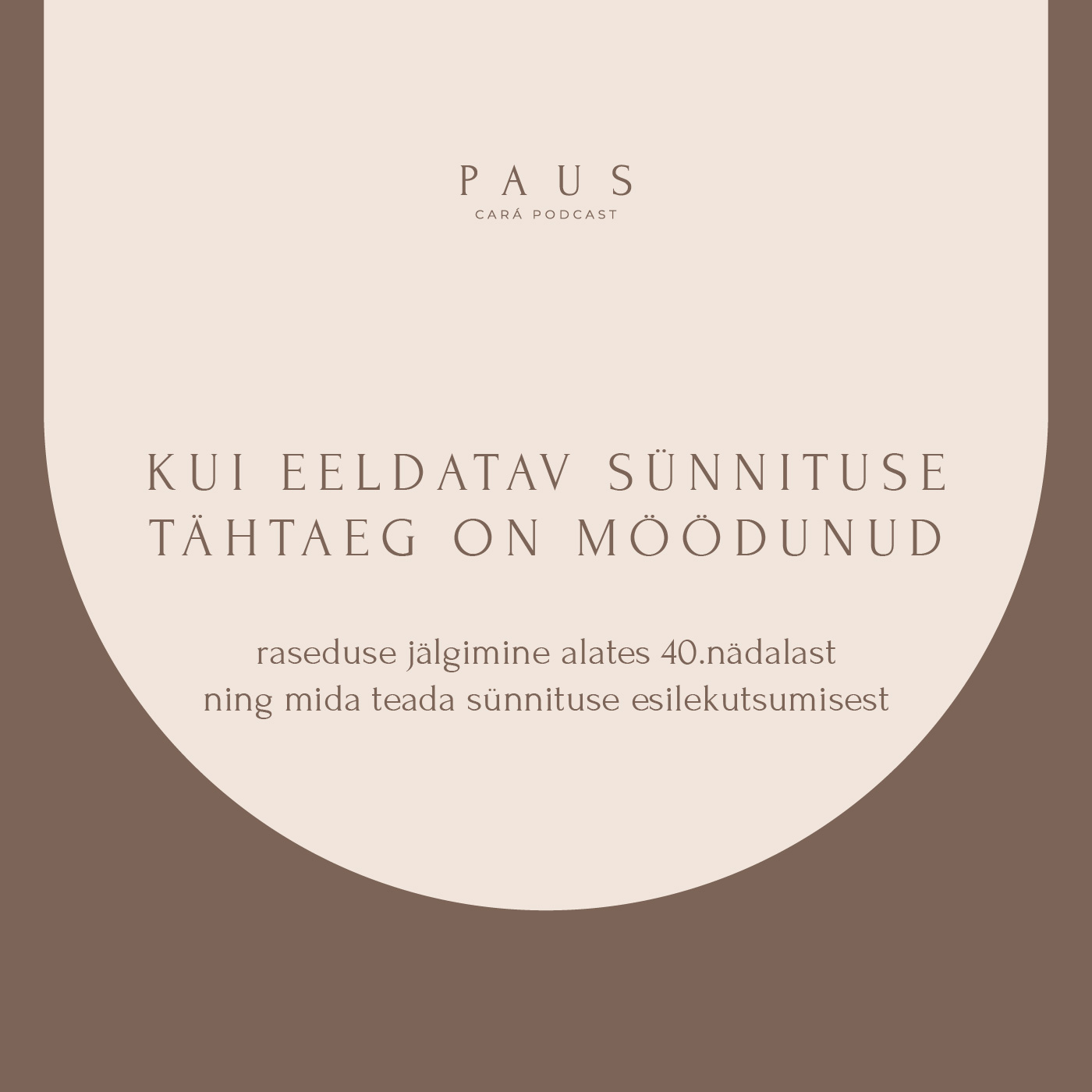 PAUS #93 Kui eeldatav sünnituse tähtaeg on möödunud