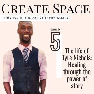 05_The life of Tyre Nichols: Healing through the power of story