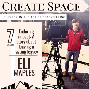 07_Enduring impact: A story about leaving a lasting legacy - Eli Maples