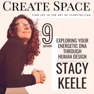 09_Exploring Your Energetic DNA through Human Design - Stacy Keele