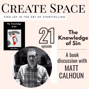 21_The Knowledge of Sin: A book discussion with Matt Calhoun