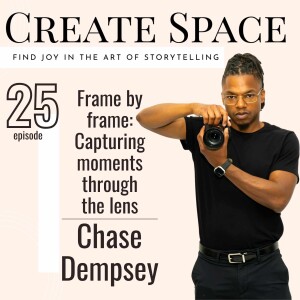 25_Frame by frame: Capturing moments through the lens - Chase Dempsey