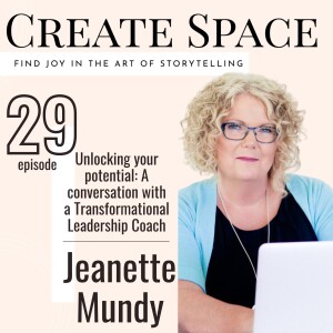 29_Unlocking your potential: A conversation with a Transformational Leadership Coach - Jeanette Mundy
