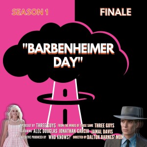 TCWL EP.19 - ”Barbenheimer Day”