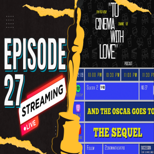 TCWL EP.27 -  And the Oscar goes to...THE SEQUEL