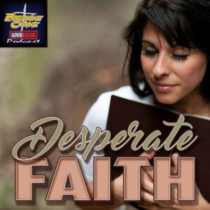 E13 - Desperate Faith