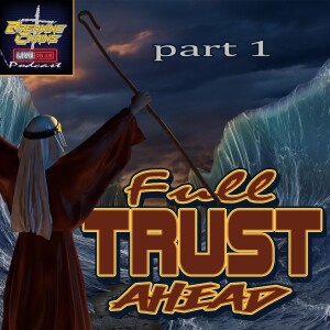 E9 - Full Trust Ahead Pt.1