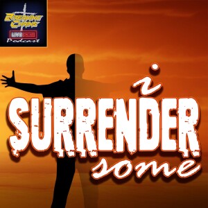 E14 - I Surrender Some